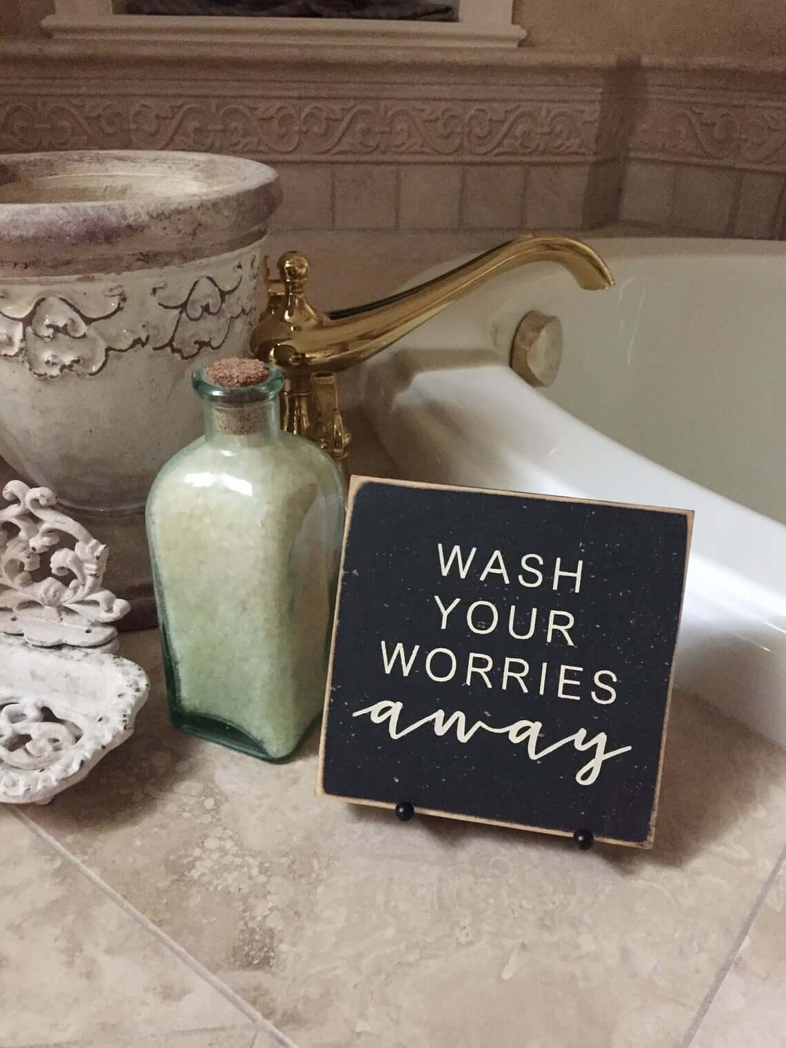 Wash Your Worries Down the Drain Bathroom Decor