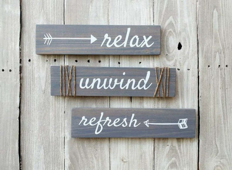 “Relax Unwind Refresh” Cool Signs