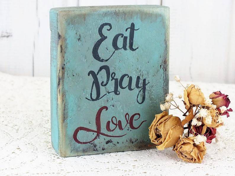 Distressed Old World Blue Eat, Pray, Love Sign