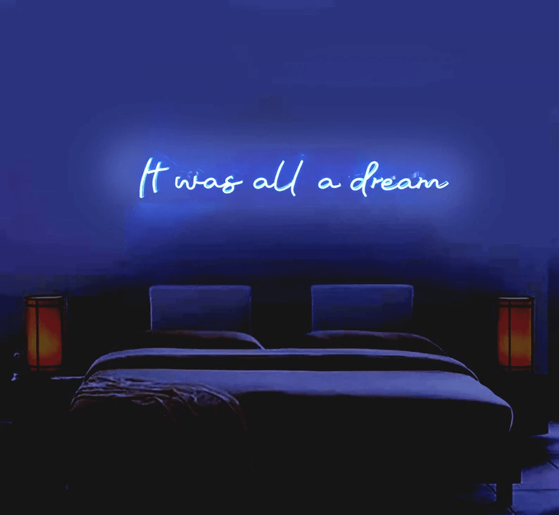 It Was All a Dream Bedroom Neon